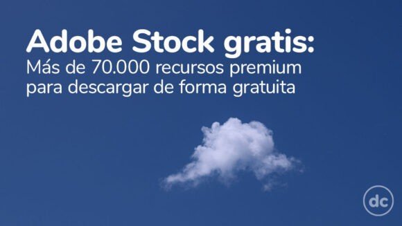 Adobe Stock gratis: Más de 70.000 recursos premium para descargar de forma gratuita